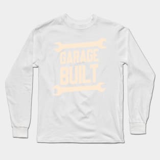 Garage Built Long Sleeve T-Shirt